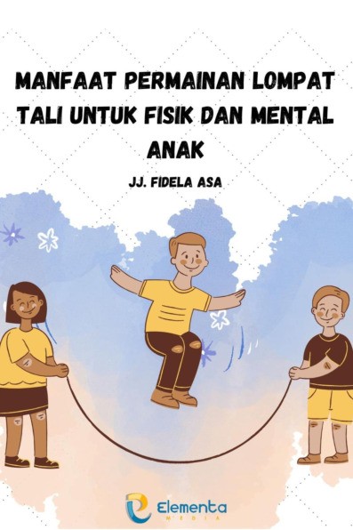 Manfaat Permainan Lompat Tali untuk Fisik dan Mental Anak
